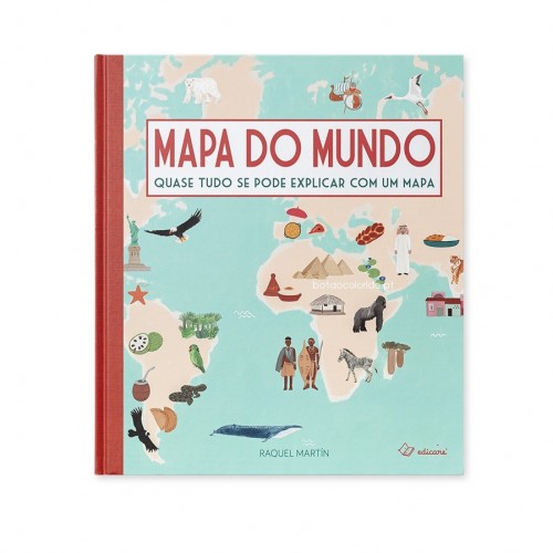 MAPA DO MUNDO — QUASE TUDO SE PODE EXPLICAR COM UM MAPA